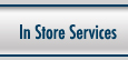 In Store Services